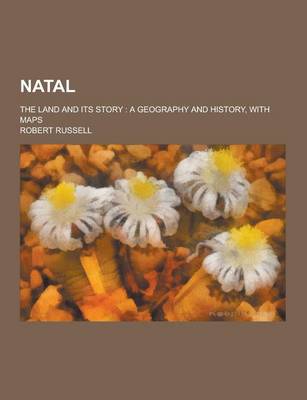 Book cover for Natal; The Land and Its Story