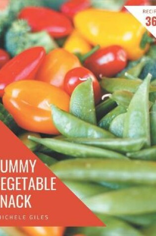 Cover of 365 Yummy Vegetable Snack Recipes