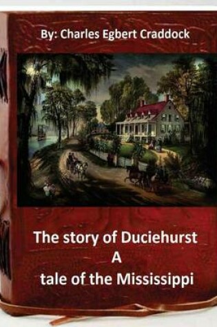 Cover of The story of Duciehurst a tale of the Mississippi. By