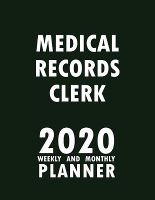 Book cover for Medical Records Clerk 2020 Weekly and Monthly Planner