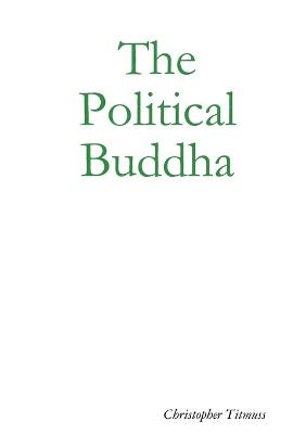 Book cover for The Political Buddha