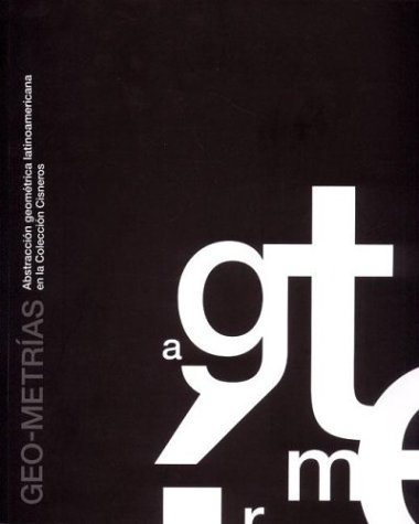 Book cover for Geo-Metrias Abstraccion Geometrica Latinoamericana En La Coleccion Cisneros