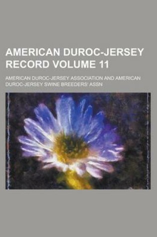 Cover of American Duroc-Jersey Record Volume 11