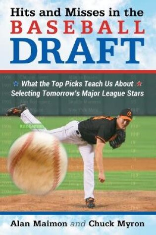 Cover of Hits and Misses in the Major League Draft