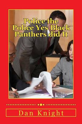Cover of Police the Police Yes Black Panthers Did It