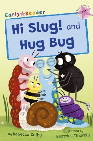 Cover of Hi Slug! and Hug Bug