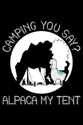 Book cover for Camping You say Alpaca my tent