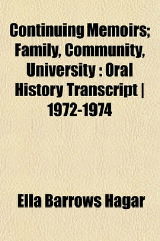 Cover of Continuing Memoirs; Family, Community, University