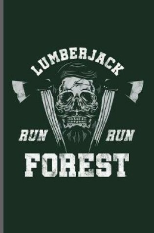 Cover of Lumberjack Run Run Forest