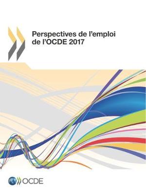 Cover of Perspectives de l'emploi de l'OCDE 2017