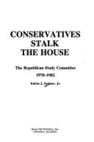 Cover of Conservatives Stalk the House