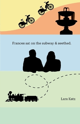 Book cover for Frances sat on the subway & seethed.