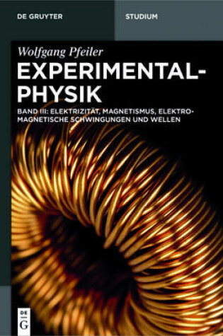 Cover of Elektrizitat, Magnetismus, Elektromagnetische Schwingungen Und Wellen