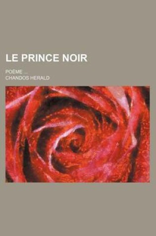 Cover of Le Prince Noir; Poeme