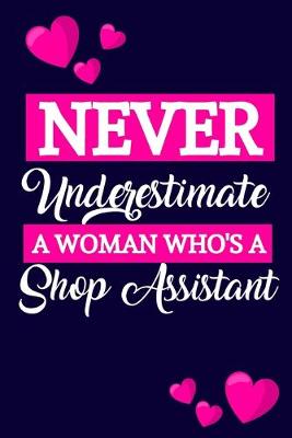 Book cover for Never Underestimate A Woman Who's A Shop Assistant