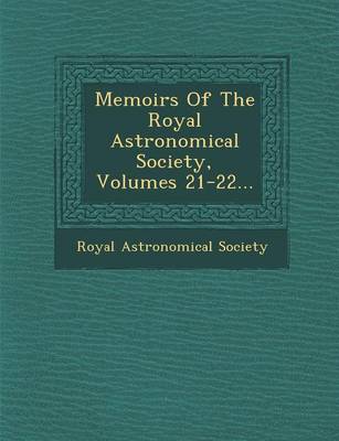 Book cover for Memoirs of the Royal Astronomical Society, Volumes 21-22...