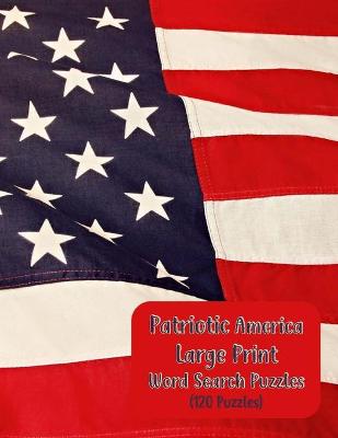 Book cover for Patriotic Word Search, 120 Large Print Puzzles