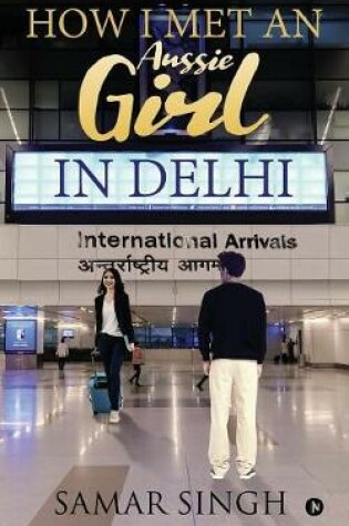 Cover of How I Met an Aussie Girl in Delhi