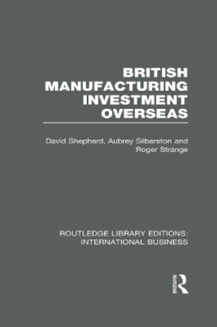 Cover of British Manufacturing Investment Overseas (RLE International Business)