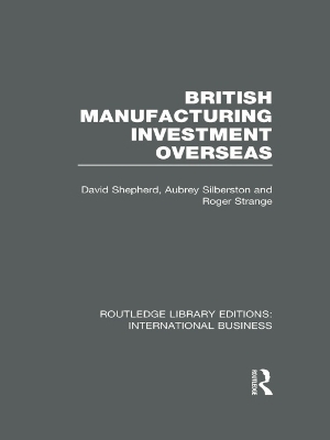 Cover of British Manufacturing Investment Overseas (RLE International Business)