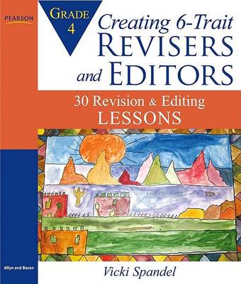 Book cover for Creating 6-Trait Revisers and Editors for Grade 4