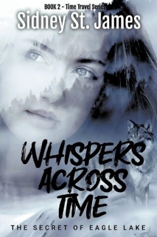 Cover of Whispers Across Time - The Secret of Eagle Lake