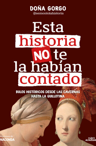 Cover of Esta historia no te la habían contado. Bulos históricos desde las cavernas hasta la guillotina / You Were Never Told This Story