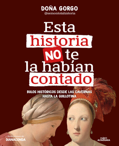 Cover of Esta historia no te la habían contado. Bulos históricos desde las cavernas hasta la guillotina / You Were Never Told This Story