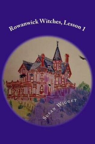 Cover of Rowanwick Witches, Lesson 1