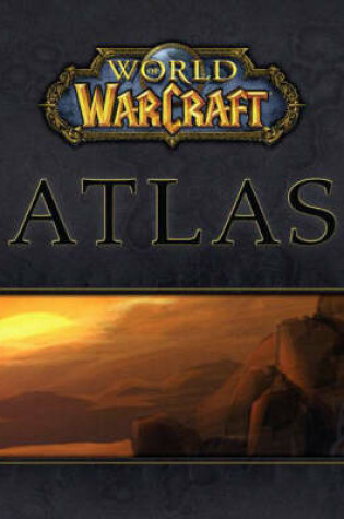 Cover of World of WarCraft® Atlas