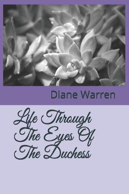 Book cover for Life Through The Eyes Of The Duchess