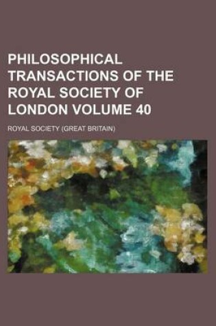 Cover of Philosophical Transactions of the Royal Society of London Volume 40