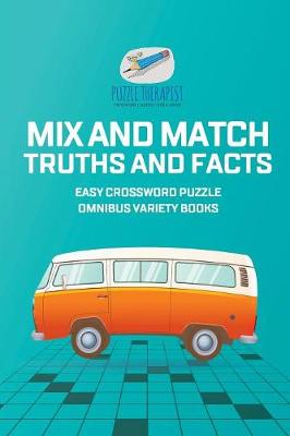 Book cover for Mix and Match Truths and Facts Easy Crossword Puzzle Omnibus Variety Books