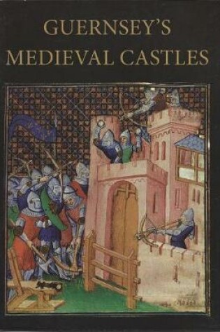 Cover of Guernsey's Medieval Castles