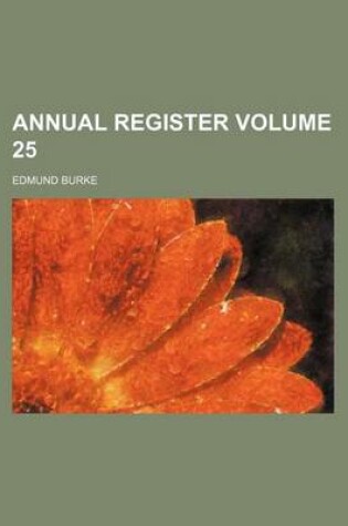 Cover of Annual Register Volume 25