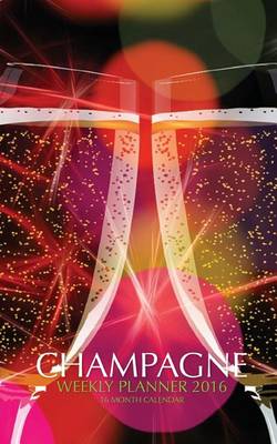 Book cover for Champagne Weekly Planner 2016