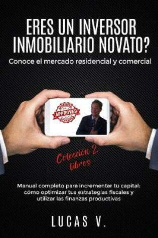 Cover of ERES UN INVERSOR INMOBILIARIO NOVATO?Conoce el mercado residencial y comercial