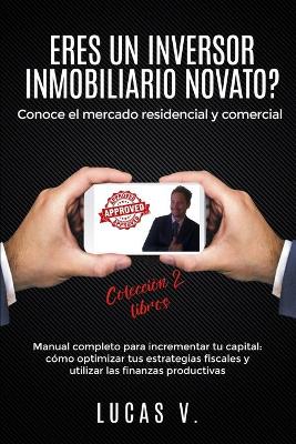 Book cover for ERES UN INVERSOR INMOBILIARIO NOVATO?Conoce el mercado residencial y comercial