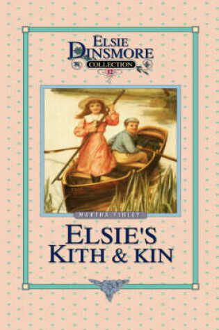 Cover of Elsie's Kith and Kin, Book 12