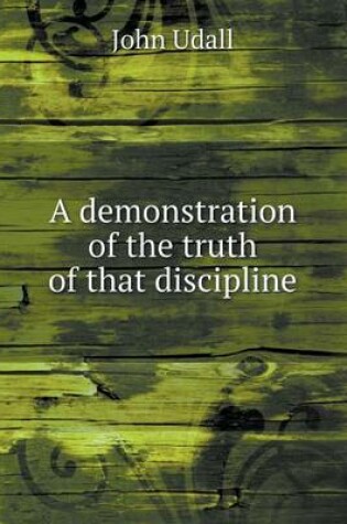 Cover of A demonstration of the truth of that discipline