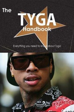 Cover of The Tyga Handbook - Everything You Need to Know about Tyga