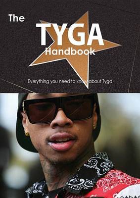 Book cover for The Tyga Handbook - Everything You Need to Know about Tyga