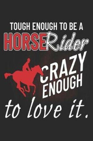 Cover of Tough Enough To Be A Horse Rider