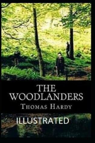 Cover of The Woodlanders Illustrated by Thomas Hardy