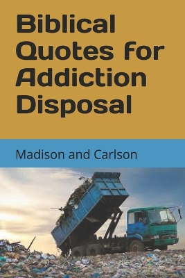 Book cover for Biblical Quotes for Addiction Disposal Volume One