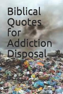 Book cover for Biblical Quotes for Addiction Disposal Volume One