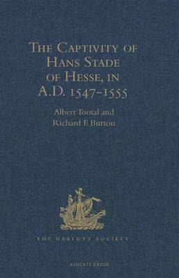 Book cover for The Captivity of Hans Stade of Hesse, in A.D. 1547-1555, among the Wild Tribes of Eastern Brazil