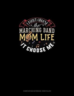 Cover of I Didn't Choose The Marching Band Mom Life It Chose Me