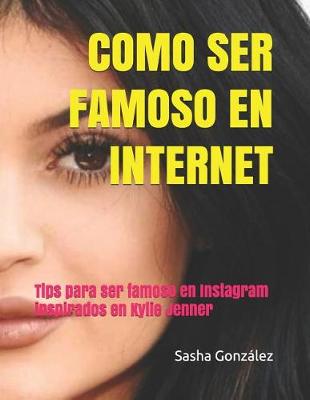 Book cover for Como Ser Famoso En Internet