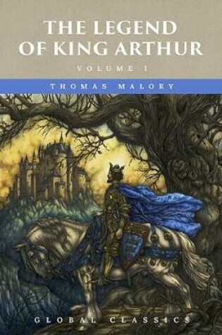 Cover of The Legend of King Arthur Volume I
